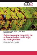 Epidemiología y manejo de enfermedades de la soja, en la Argentina
