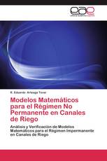 Modelos Matemáticos para el Régimen No Permanente en Canales de Riego