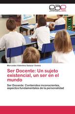 Ser Docente: Un sujeto existencial, un ser en el mundo