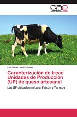 Caracterización de trece Unidades de Producción (UP) de queso artesanal