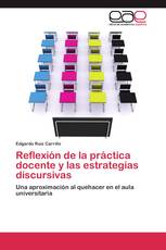 Reflexión de la práctica docente y las estrategias discursivas