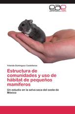 Estructura de comunidades y uso de hábitat de pequeños mamíferos