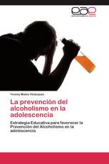 La prevención del alcoholismo en la adolescencia