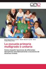 La escuela primaria multigrado o unitaria