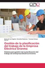 Gestión de la planificación del trabajo de la Empresa Eléctrica Granma