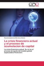 La crisis financiera actual y el proceso de acumulacion de capital