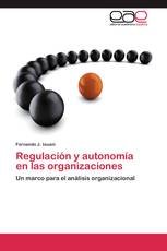 Regulación y autonomía en las organizaciones