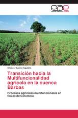 Transición hacia la Multifuncionalidad agrícola en la cuenca Barbas