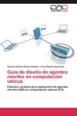 Guía de diseño de agentes móviles en computación ubicua