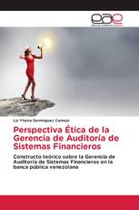 Perspectiva Ética de la Gerencia de Auditoría de Sistemas Financieros