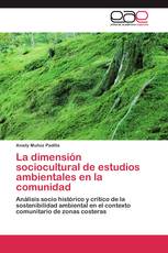 La dimensión sociocultural de estudios ambientales en la comunidad