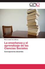 La enseñanza y el aprendizaje de las Ciencias Sociales