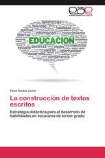 La construcción de textos escritos