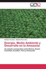 Energía, Medio Ambiente y Desarrollo en la Amazonía