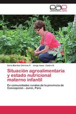 Situación agroalimentaria y estado nutricional materno infantil