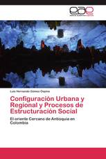 Configuración Urbana y Regional y Procesos de Estructuración Social