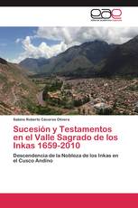 Sucesión y Testamentos en el Valle Sagrado de los Inkas 1659-2010