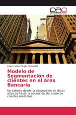 Modelo de Segmentación de clientes en el área Bancaria