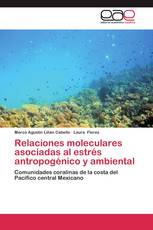 Relaciones moleculares asociadas al estrés antropogénico y ambiental