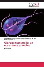 Giardia intestinalis: un eucarionte primitivo