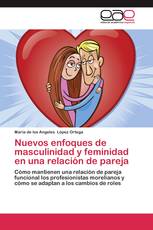 Nuevos enfoques de masculinidad y feminidad en una relación de pareja