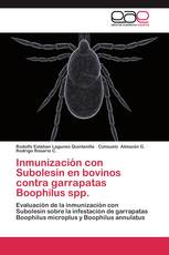 Inmunización con Subolesin en bovinos contra garrapatas Boophilus spp.