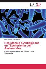 Resistencia a Antibióticos en "Escherichia coli" Ambientales