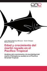 Edad y crecimiento del marlín rayado en el Pacífico Tropical