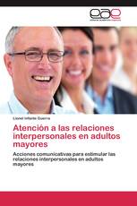 Atención a las relaciones interpersonales en adultos mayores