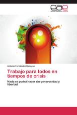 Trabajo para todos en tiempos de crisis