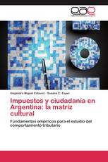 Impuestos y ciudadanía en Argentina: la matriz cultural
