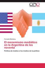 El menemismo mediático en la Argentina de los noventa