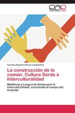 La construcción de lo común. Cultura Sorda e Interculturalidad