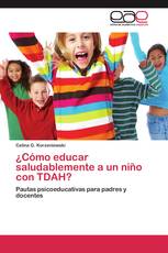 ¿Cómo educar saludablemente a un niño con TDAH?