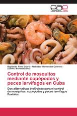Control de mosquitos mediante copépodos y peces larvífagos en Cuba