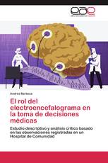 El rol del electroencefalograma en la toma de decisiones médicas