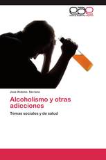 Alcoholismo y otras adicciones