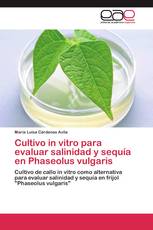 Cultivo in vitro para evaluar salinidad y sequía en Phaseolus vulgaris