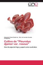 Cultivo de "Pleurotus djamor var. roseus"
