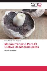 Manual Técnico Para El Cultivo De Macromicetes