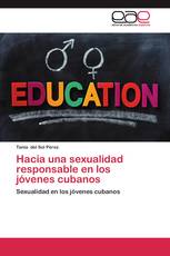 Hacia una sexualidad responsable en los jóvenes cubanos