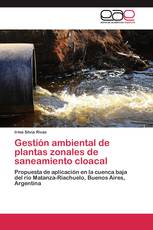 Gestión ambiental de plantas zonales de saneamiento cloacal