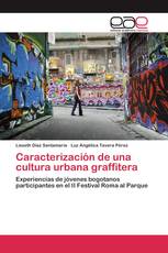 Caracterización de una cultura urbana graffitera