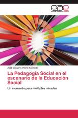 La Pedagogía Social en el escenario de la Educación Social