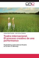 Teatro internacional.  El proceso creativo de una performance
