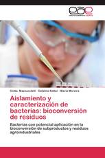 Aislamiento y caracterización de bacterias: bioconversión de residuos