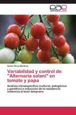 Variabilidad y control de "Alternaria solani" en tomate y papa