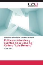 Políticas culturales y eventos de la Casa de Cultura "Luis Romero"
