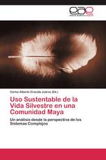 Uso Sustentable de la Vida Silvestre en una Comunidad Maya