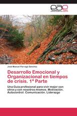 Desarrollo Emocional y Organizacional en tiempos de crisis. 1ª Parte